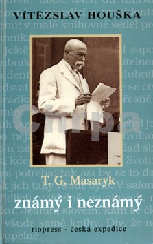 Masaryk známý a neznámý