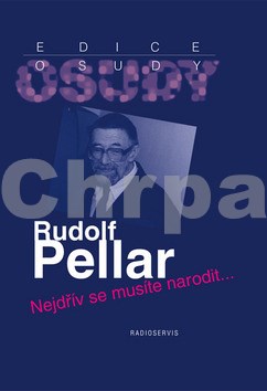 Rudolf Pellar - Nejdřív se musíte narodit...