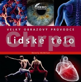 Lidské tělo - velký obrazový průvodce