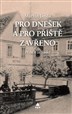 Pro dnešek a pro příště zavřeno